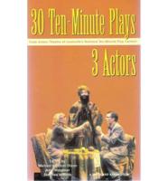 30 Ten-Minute Plays for 3 Actors from Actors Theatre of Louisville's National Ten-Minute Play Contest