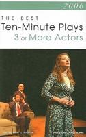 The Best 10-Minute Plays for Three or More Actors 2006
