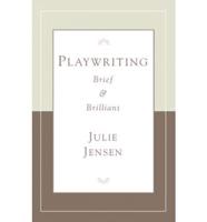 Playwriting, Brief & Brilliant