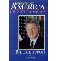 Everything America Loves About Bill Clinton