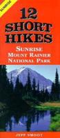 12 Short Hikes® Mount Rainier National Park Sunrise