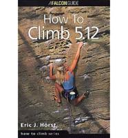How to Climb 5.12!