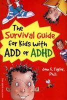 The Survival Guide for Kids With ADD or ADHD