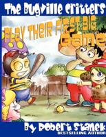 The Bugville Critters Play Their First Big Game (Buster Bee's Adventures Series #7, The Bugville Critters)