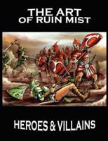 The Art of Ruin Mist: Heroes and Villains