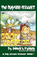 Go on Vacation (Buster Bee's Adventures Series #5