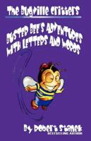 Bugville Critters' Adventures With Letters and Words