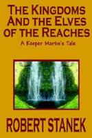 The Kingdoms and the Elves of the Reaches (Keeper Martin's Tales, Book 1)