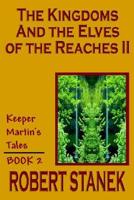 The Kingdoms and the Elves of the Reaches II (Keeper Martin's Tales, Book 2)