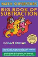 Math Superstars Big Book of Subtraction, Library Hardcover Edition: Essential Math Facts for Ages 5 - 8