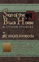 Sign of the Black Horse & Other Stories