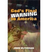 God's Final Warning to America