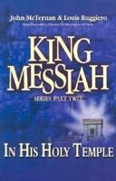 King Messiah in His Holy Temple: Part 2