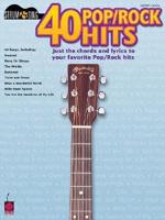 40 Pop/Rock Hits: Just the Chords and Lyrics to Your Favorite Pop/Rock Hits