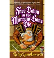 Face Down in the Marrow-Bone Pie