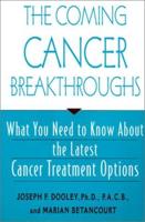 The Coming Cancer Breakthroughs