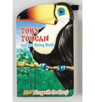 Toby Toucan and His Noisy Beak