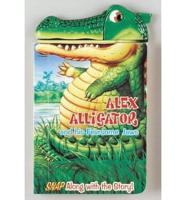 Alex Alligator and His Fearsome Jaws