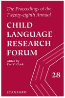 The Proceedings of the Twenty-Eighth Annual Child Language Research Forum