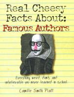 Real Cheesy Facts About-- Famous Authors