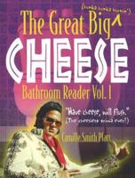 The Great Big Cheese Bathroom Reader