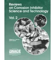 Reviews on Corrosion Inhibitor Science and Technology