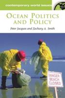 Ocean Politics and Policy: A Reference Handbook