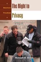 The Right to Privacy: Rights and Liberties Under the Law