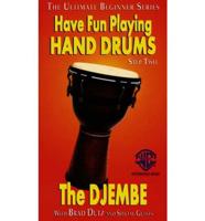 Ultimate Beginner Have Fun Playing Hand Drums: The Djembe, Step Two, Video