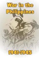 War in the Philppines 1941-1945