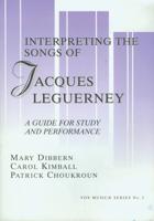 Interpreting the Songs of Jacques Leguerney