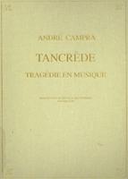 Tancrède (Paris Opéra 1702) - Tragedie En Musique, A Facsimile Edition