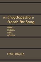 The Encyclopedia of French Art Song