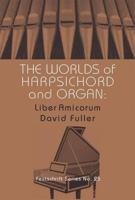 The Worlds of Harpsichord and Organ