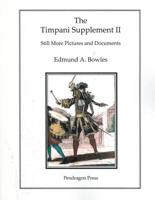 The Timpani Supplement. II Still More Pictures and Documents