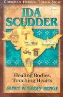 Ida Scudder, Healing Bodies, Touching Hearts