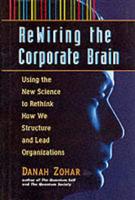 Rewiring the Corporate Brain