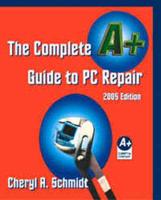 The Complete A+ Guide to PC Repair