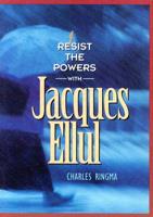 Resist the Powers With Jacques Ellul