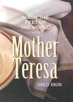 Wash the Feet of the World With Mother Teresa