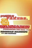 Posers, Fakers, & Wannabes