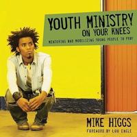 Youth Ministry on Your Knees