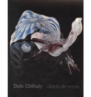 Dale Chihuly: Objects De Verre