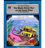 A Guide for Using The Magic School Bus on the Ocean Floor in the Classroom