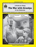 A Guide for Using the War With Grandpa in the Classroom