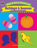 Big &amp; Easy Patterns: Holidays and Seasons