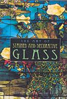 The Art of Stained and Decorative Glass