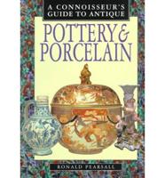A Connoisseur's Guide to Antique Pottery and Porcelain