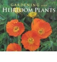 Gardening With Heirloom Plants
