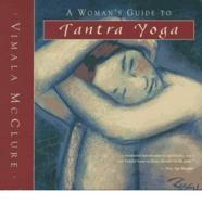 A Woman's Guide to Tantra Yoga